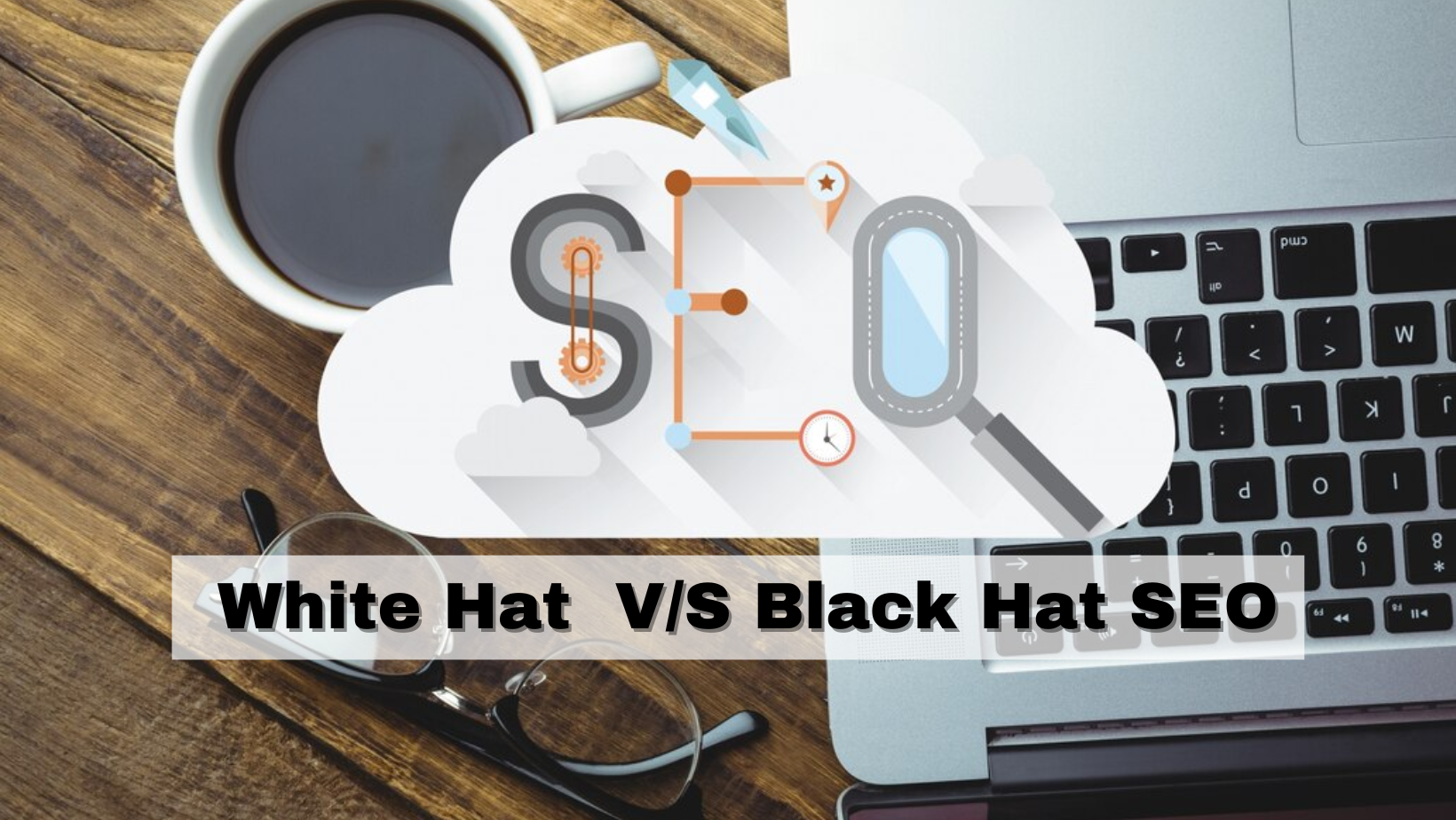 White Hat V/S Black Hat SEO